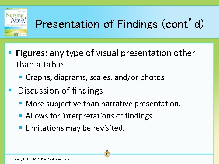 Presentation of Findings (cont’d) § Figures: any type of visual presentation other than a