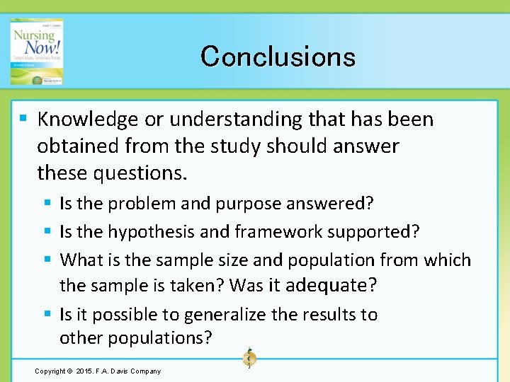Conclusions § Knowledge or understanding that has been obtained from the study should answer