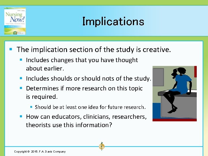 Implications § The implication section of the study is creative. § Includes changes that