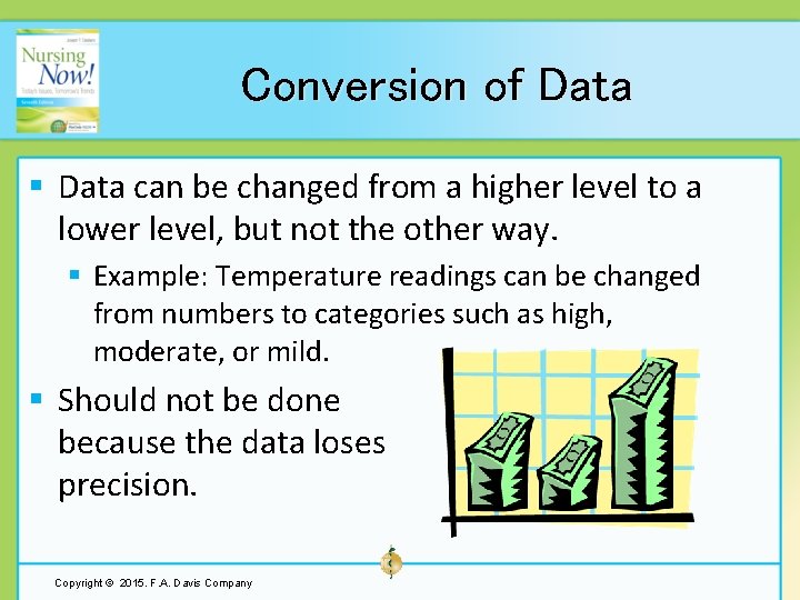 Conversion of Data § Data can be changed from a higher level to a