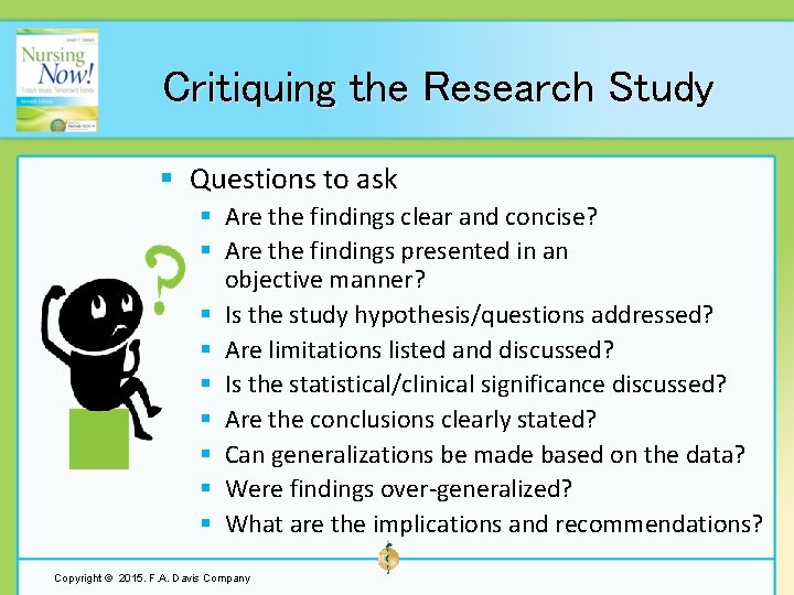 Critiquing the Research Study § Questions to ask § Are the findings clear and