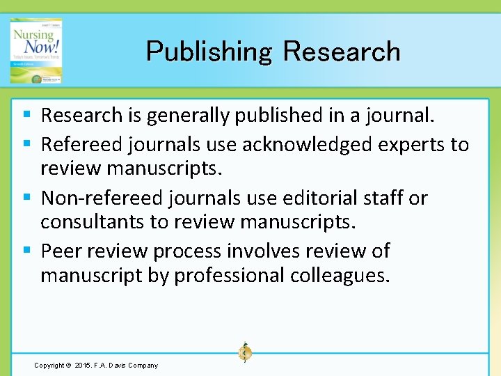 Publishing Research § Research is generally published in a journal. § Refereed journals use