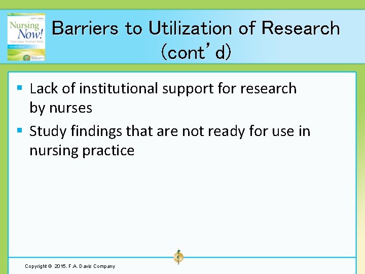 Barriers to Utilization of Research (cont’d) § Lack of institutional support for research by