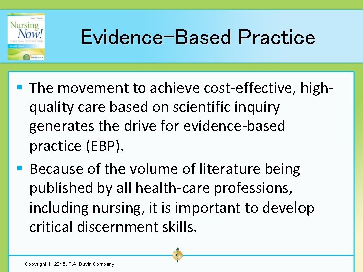 Evidence-Based Practice § The movement to achieve cost-effective, highquality care based on scientific inquiry