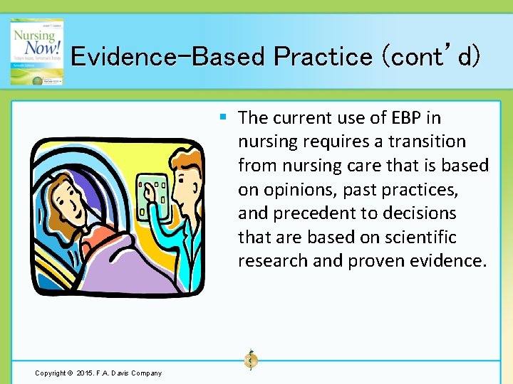 Evidence-Based Practice (cont’d) § The current use of EBP in nursing requires a transition