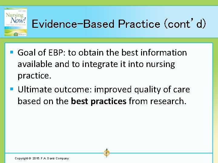 Evidence-Based Practice (cont’d) § Goal of EBP: to obtain the best information available and