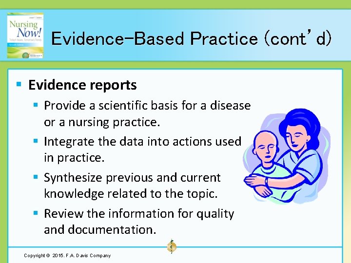 Evidence-Based Practice (cont’d) § Evidence reports § Provide a scientific basis for a disease