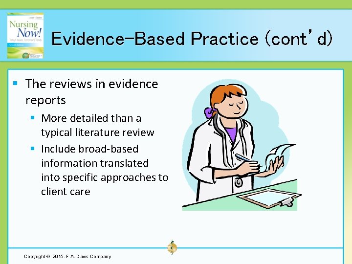 Evidence-Based Practice (cont’d) § The reviews in evidence reports § More detailed than a