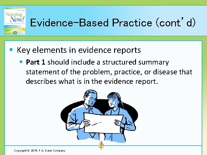 Evidence-Based Practice (cont’d) § Key elements in evidence reports § Part 1 should include