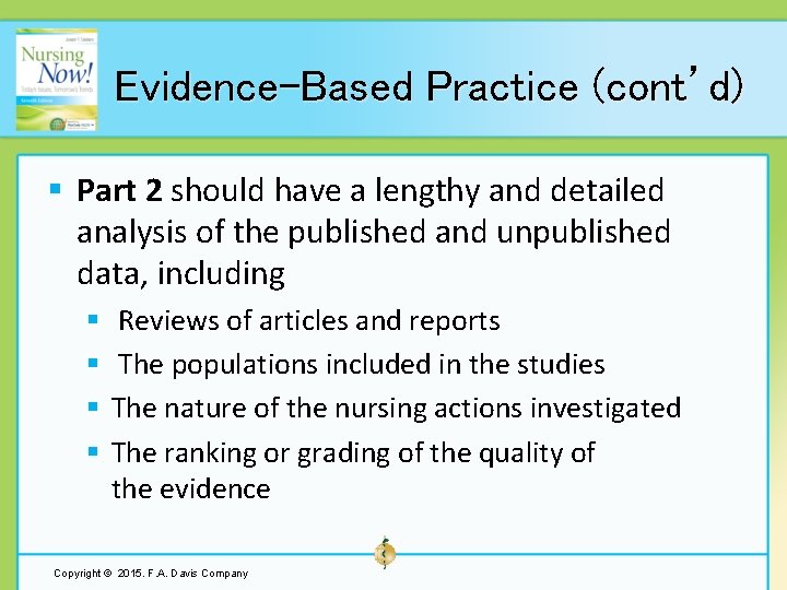 Evidence-Based Practice (cont’d) § Part 2 should have a lengthy and detailed analysis of