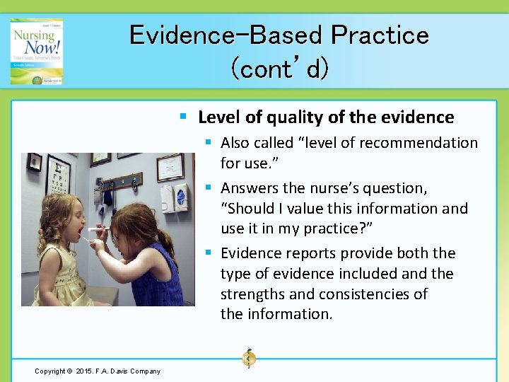 Evidence-Based Practice (cont’d) § Level of quality of the evidence § Also called “level