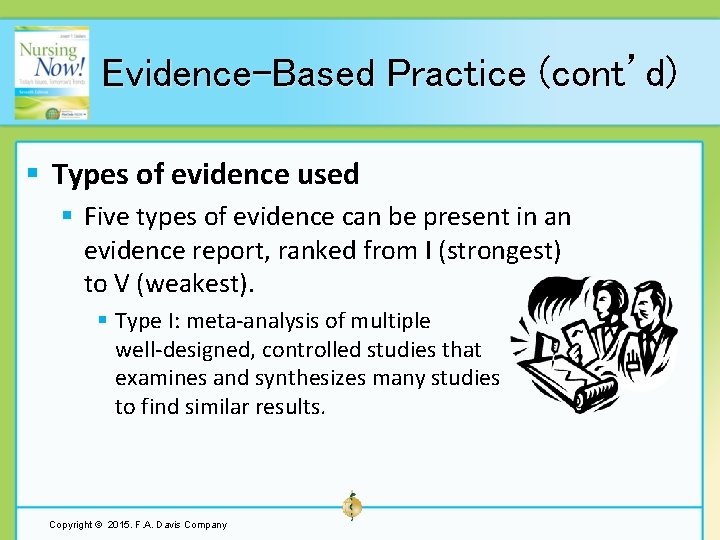 Evidence-Based Practice (cont’d) § Types of evidence used § Five types of evidence can