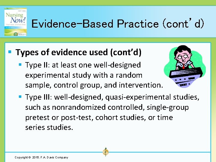 Evidence-Based Practice (cont’d) § Types of evidence used (cont’d) § Type II: at least