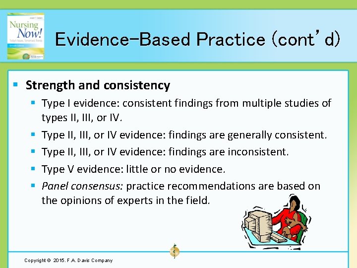 Evidence-Based Practice (cont’d) § Strength and consistency § Type I evidence: consistent findings from