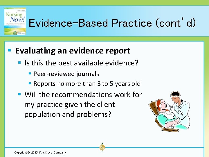Evidence-Based Practice (cont’d) § Evaluating an evidence report § Is this the best available