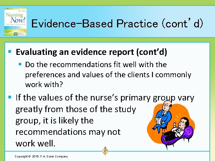 Evidence-Based Practice (cont’d) § Evaluating an evidence report (cont’d) § Do the recommendations fit