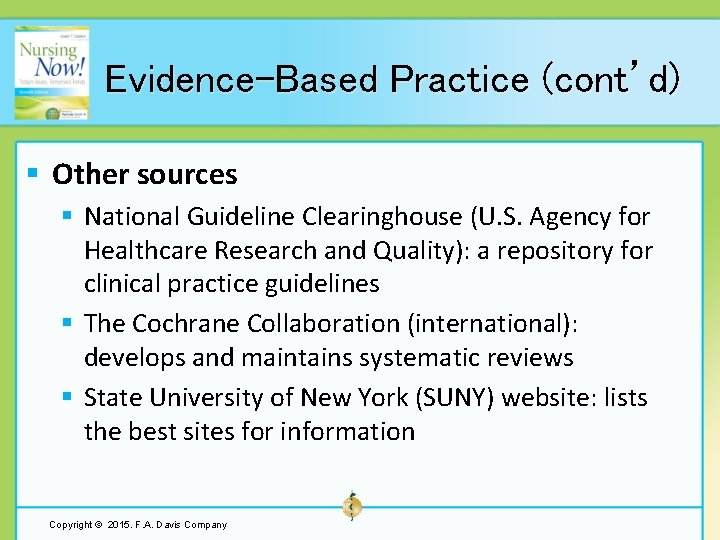 Evidence-Based Practice (cont’d) § Other sources § National Guideline Clearinghouse (U. S. Agency for