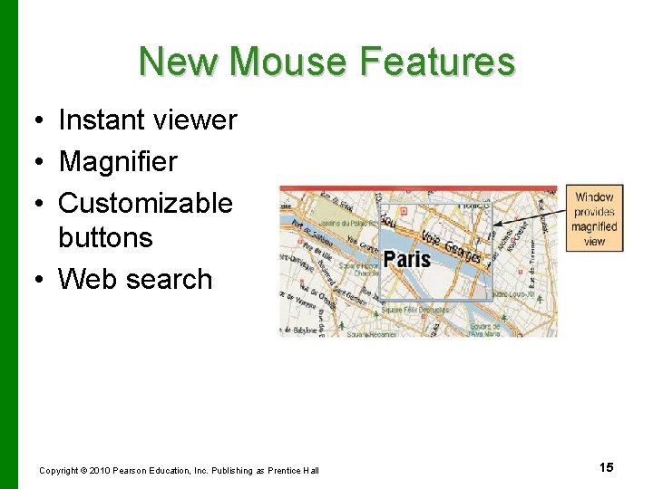 New Mouse Features • Instant viewer • Magnifier • Customizable buttons • Web search