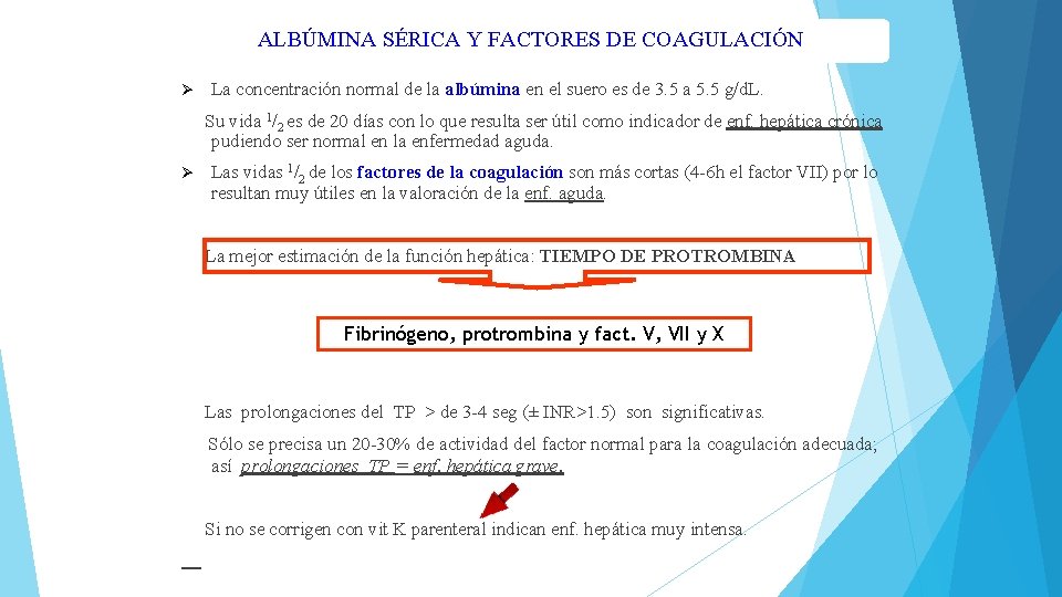 ALBÚMINA SÉRICA Y FACTORES DE COAGULACIÓN Ø La concentración normal de la albúmina en