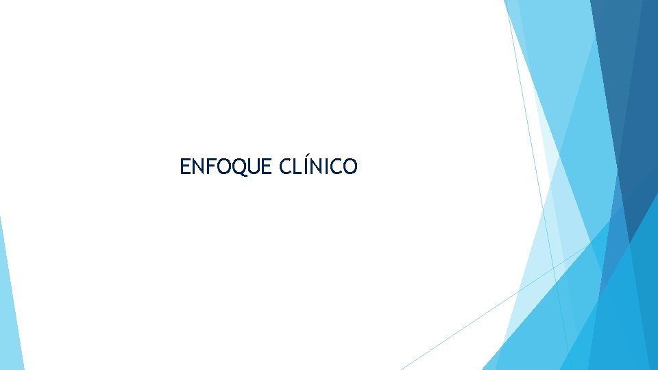 ENFOQUE CLÍNICO 