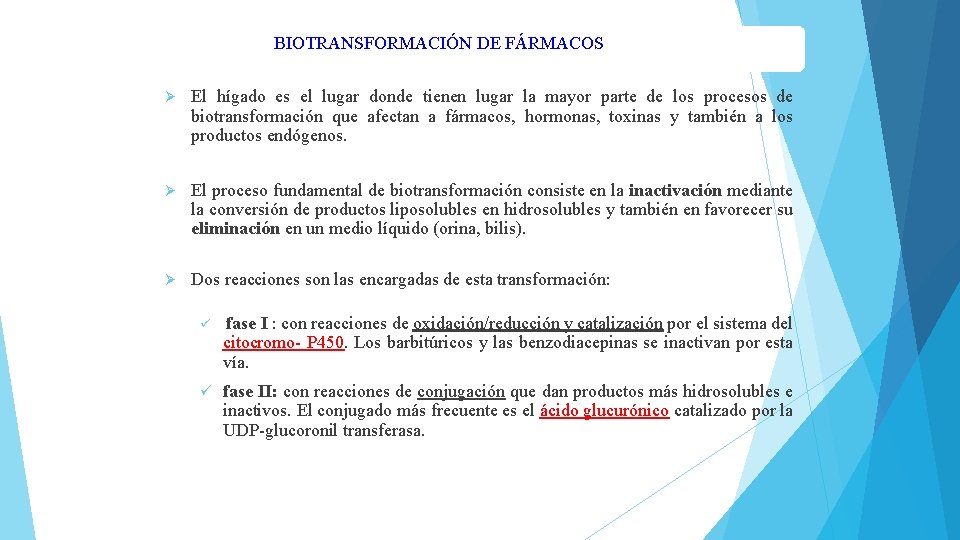 BIOTRANSFORMACIÓN DE FÁRMACOS Ø El hígado es el lugar donde tienen lugar la mayor