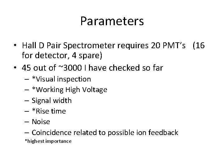 Parameters • Hall D Pair Spectrometer requires 20 PMT’s (16 for detector, 4 spare)