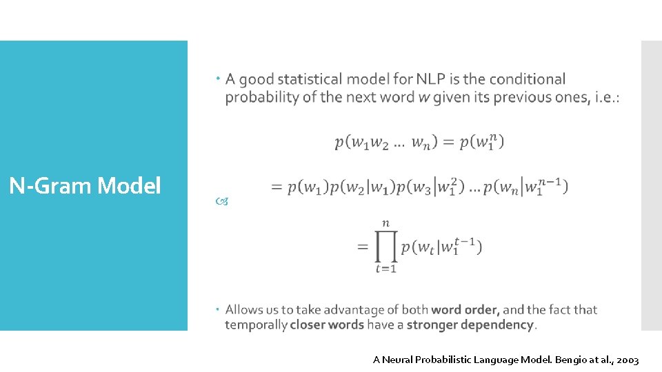 N-Gram Model A Neural Probabilistic Language Model. Bengio at al. , 2003 
