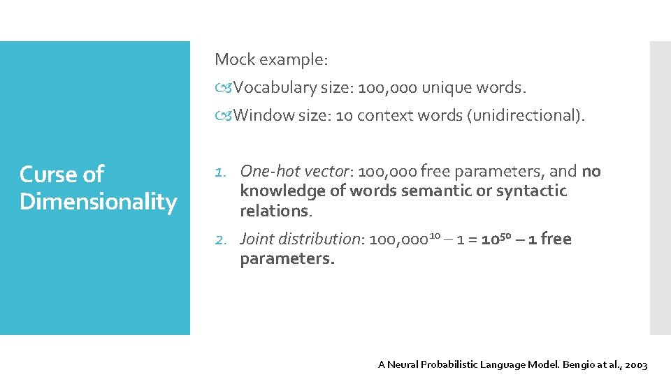 Mock example: Vocabulary size: 100, 000 unique words. Window size: 10 context words (unidirectional).