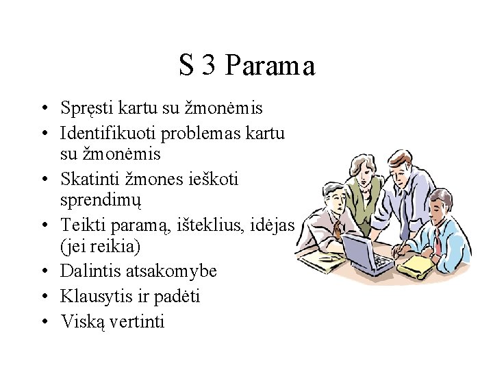 S 3 Parama • Spręsti kartu su žmonėmis • Identifikuoti problemas kartu su žmonėmis