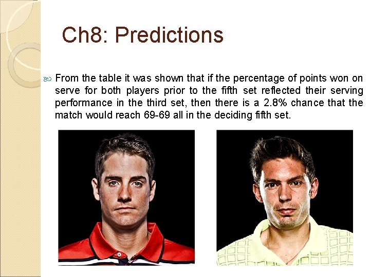 Ch 8: Predictions From the table it was shown that if the percentage of
