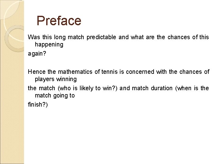 Preface Was this long match predictable and what are the chances of this happening