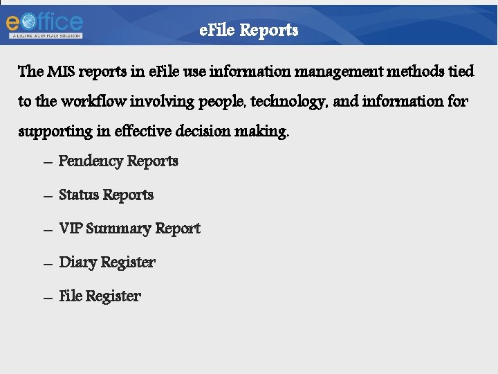 e. File Reports The MIS reports in e. File use information management methods tied