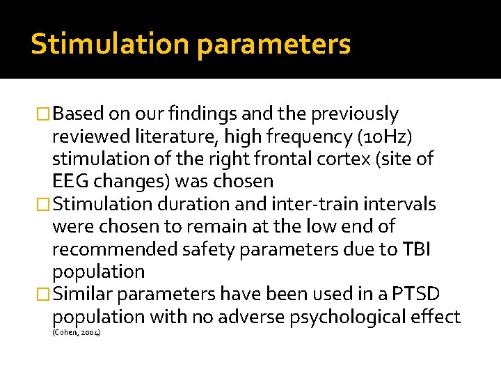 Stimulation parameters �Based on our findings and the previously reviewed literature, high frequency (10
