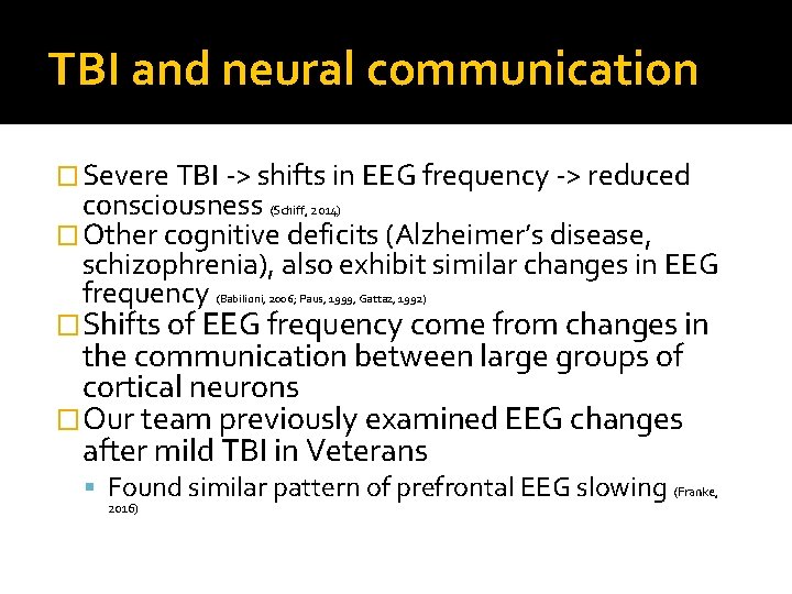 TBI and neural communication � Severe TBI -> shifts in EEG frequency -> reduced