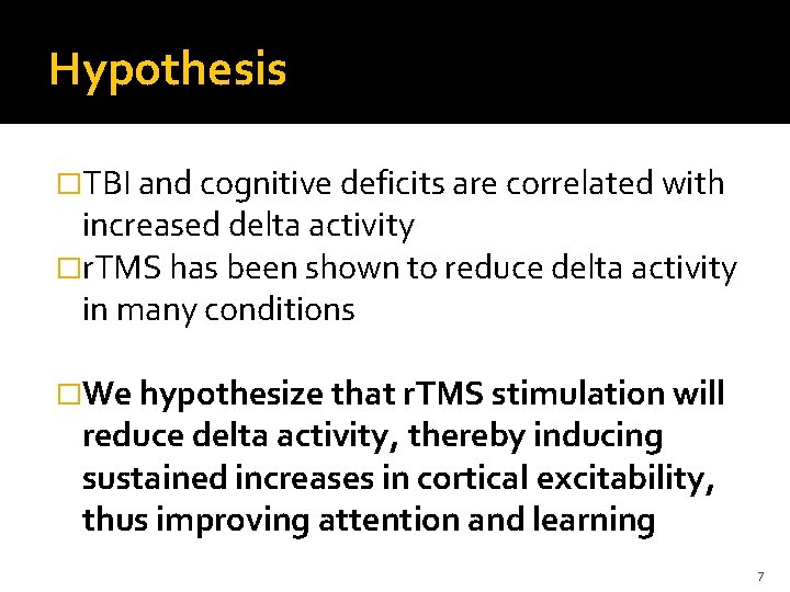 Hypothesis �TBI and cognitive deficits are correlated with increased delta activity �r. TMS has