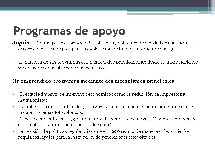 Programas de apoyo Japón. - En 1974 creó el proyecto Sunshine cuyo objetivo primordial