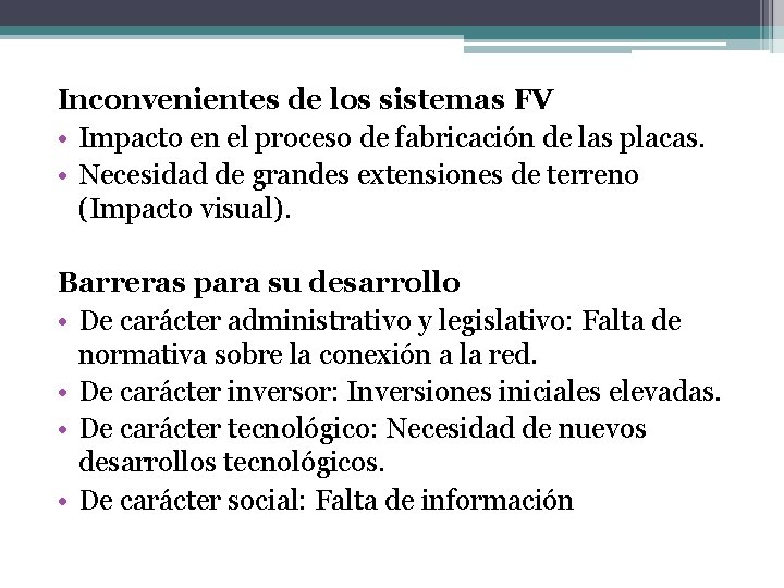 Inconvenientes de los sistemas FV • Impacto en el proceso de fabricación de las