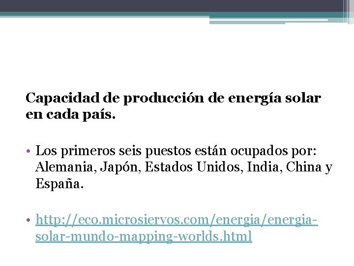 Capacidad de producción de energía solar en cada país. • Los primeros seis puestos