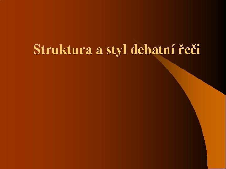 Struktura a styl debatní řeči 