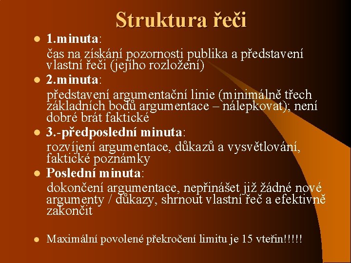 Struktura řeči l l l 1. minuta: čas na získání pozornosti publika a představení