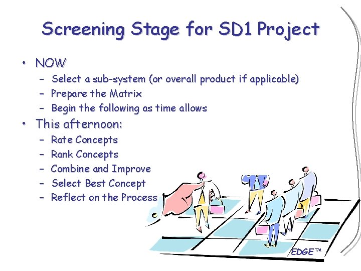 Screening Stage for SD 1 Project • NOW – Select a sub-system (or overall