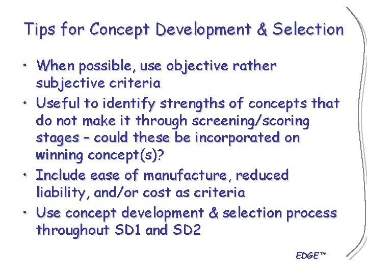 Tips for Concept Development & Selection • When possible, use objective rather subjective criteria