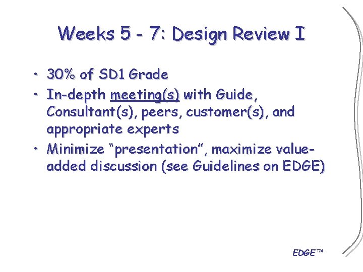 Weeks 5 - 7: Design Review I • 30% of SD 1 Grade •