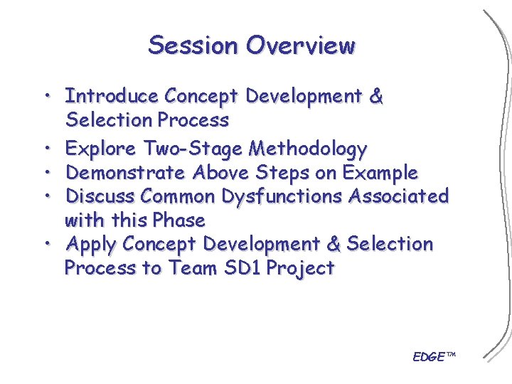 Session Overview • Introduce Concept Development & Selection Process • Explore Two-Stage Methodology •