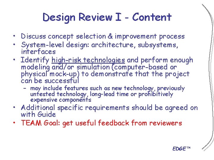 Design Review I - Content • Discuss concept selection & improvement process • System-level