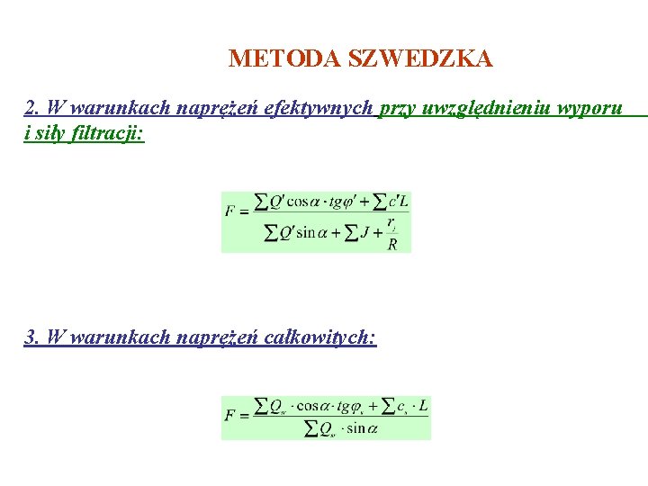 METODA SZWEDZKA 2. W warunkach naprężeń efektywnych przy uwzględnieniu wyporu i siły filtracji: 3.