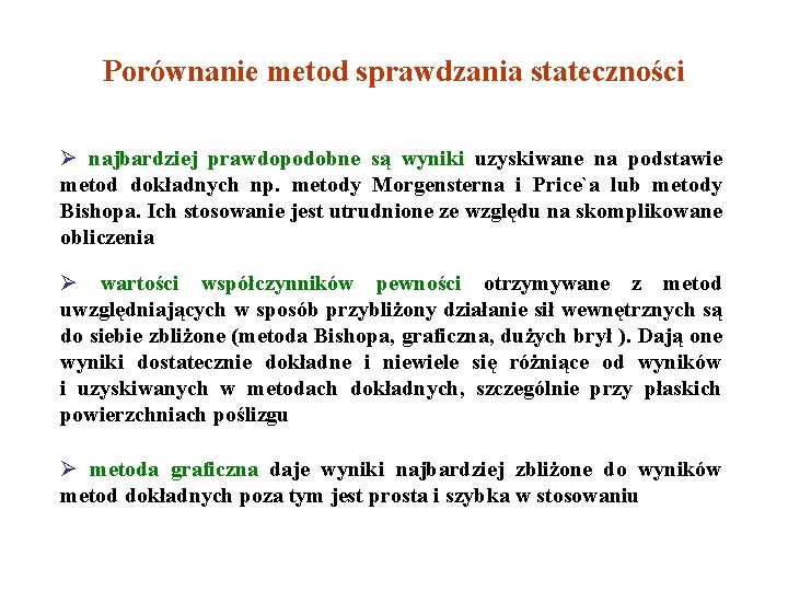 Porównanie metod sprawdzania stateczności najbardziej prawdopodobne są wyniki uzyskiwane na podstawie metod dokładnych np.