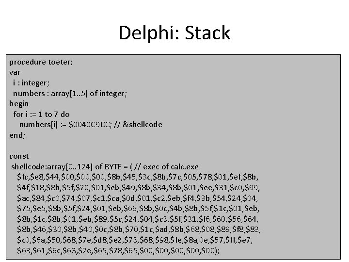 Delphi: Stack procedure toeter; var i : integer; numbers : array[1. . 5] of
