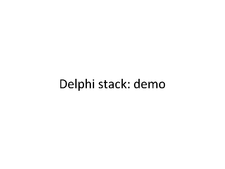 Delphi stack: demo 