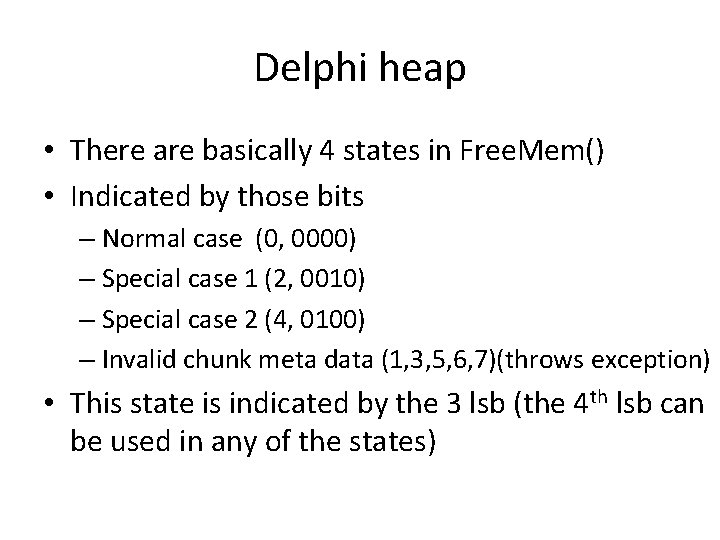 Delphi heap • There are basically 4 states in Free. Mem() • Indicated by
